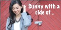 Sunny with a side of