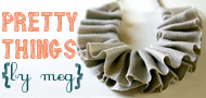 Pretty Things By Meg